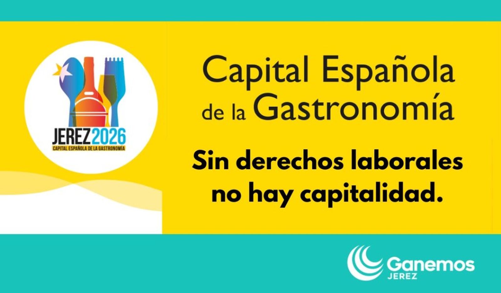 Cartel de Ganemos Jerez sobre la Capital Gastronómica.