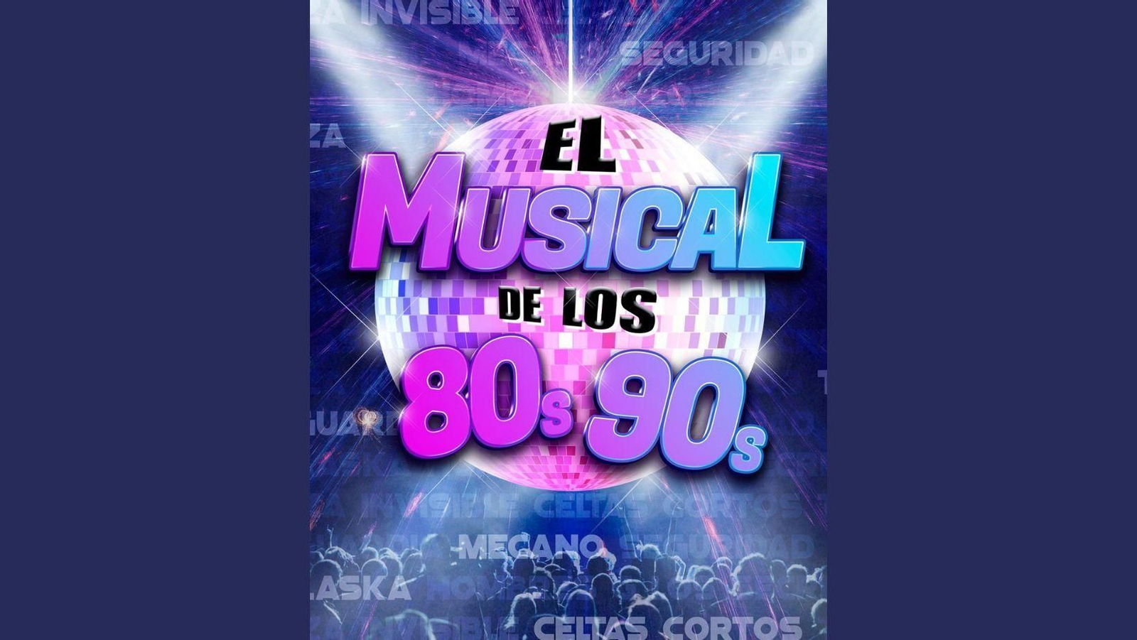 El Musical de los 80's y los 90's rescata también los temazos que han sido éxitos de verano