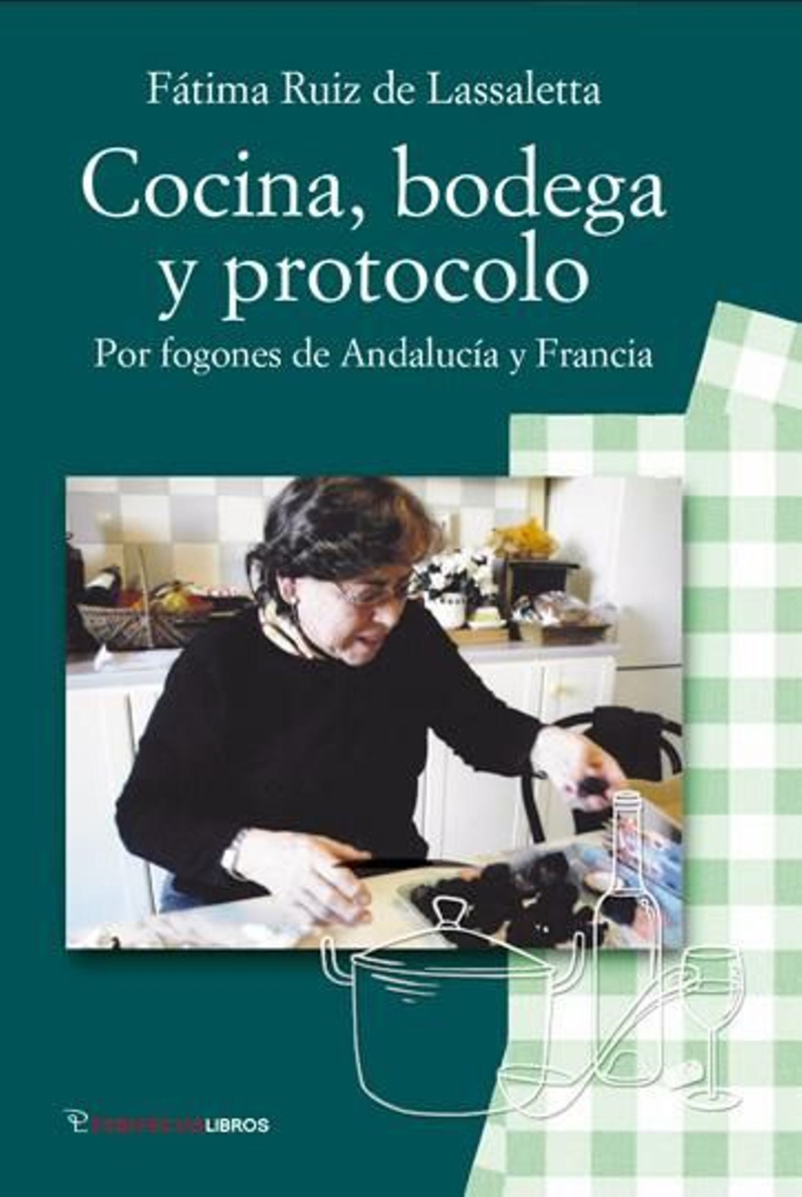 Cocina, bodega y protocolo. Por fogones de Andalucía y Francia (2022).