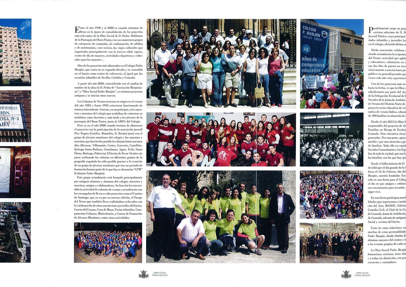 La Obra Social Padre Manjón ha asumido un papel de suma trascendencia en la zona Norte de la capital con iniciativas de carácter social muy apegadas al tejido poblacional del barrio en el que ha venido trabajando desde hace cinco décadas.