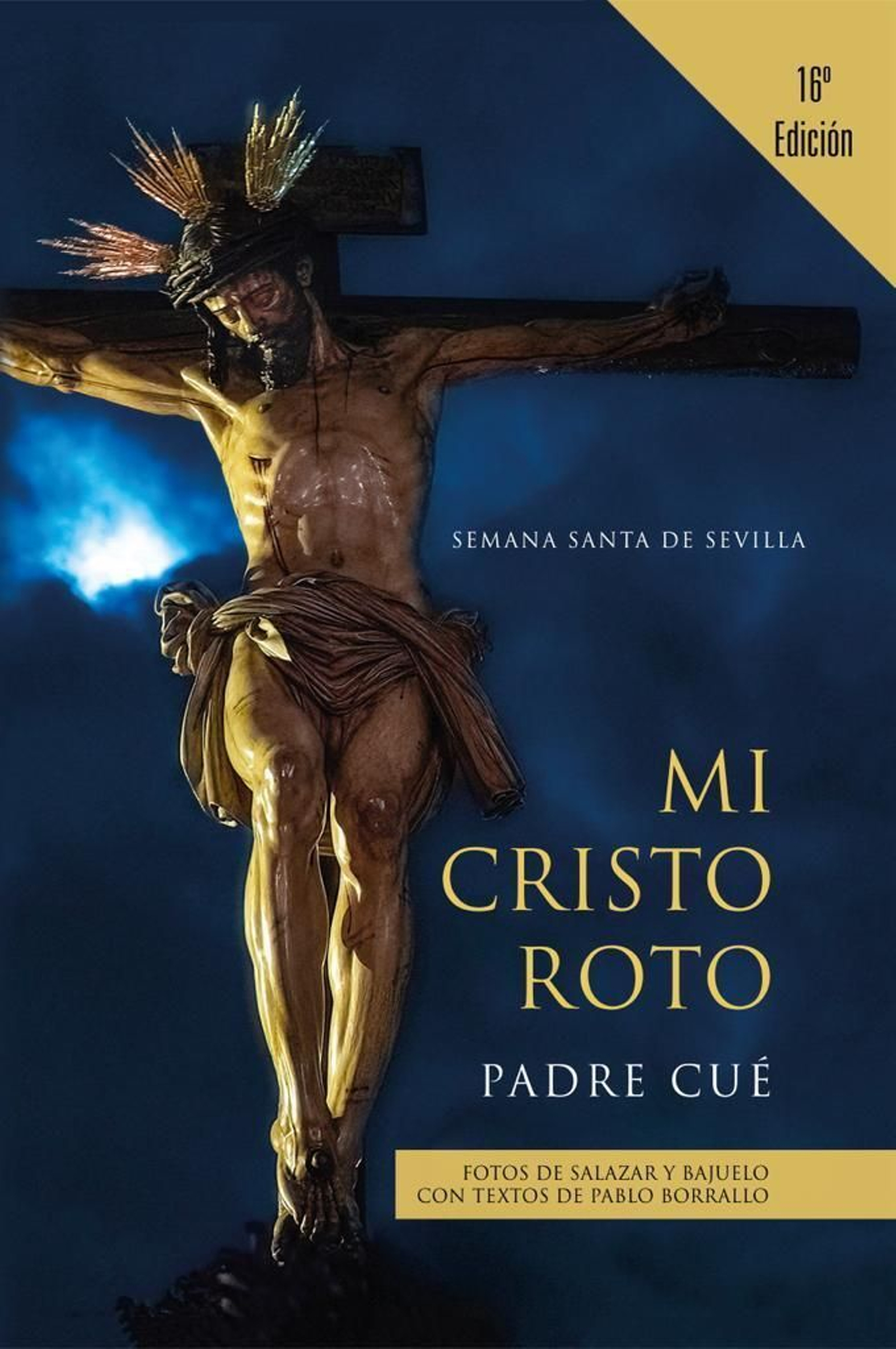 Portada de la 16º edición del libro 'Mi Cristo Roto' del padre Cué