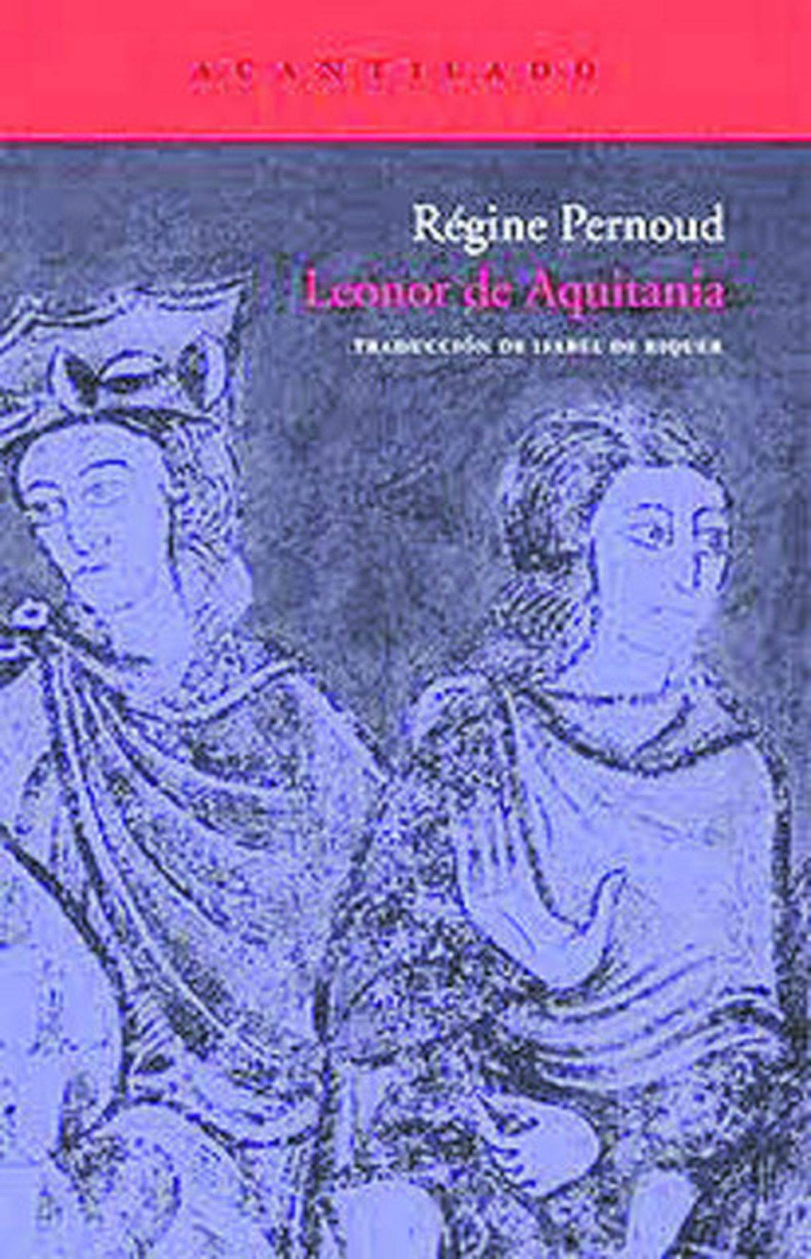 La reina Leonor de Aquitania.