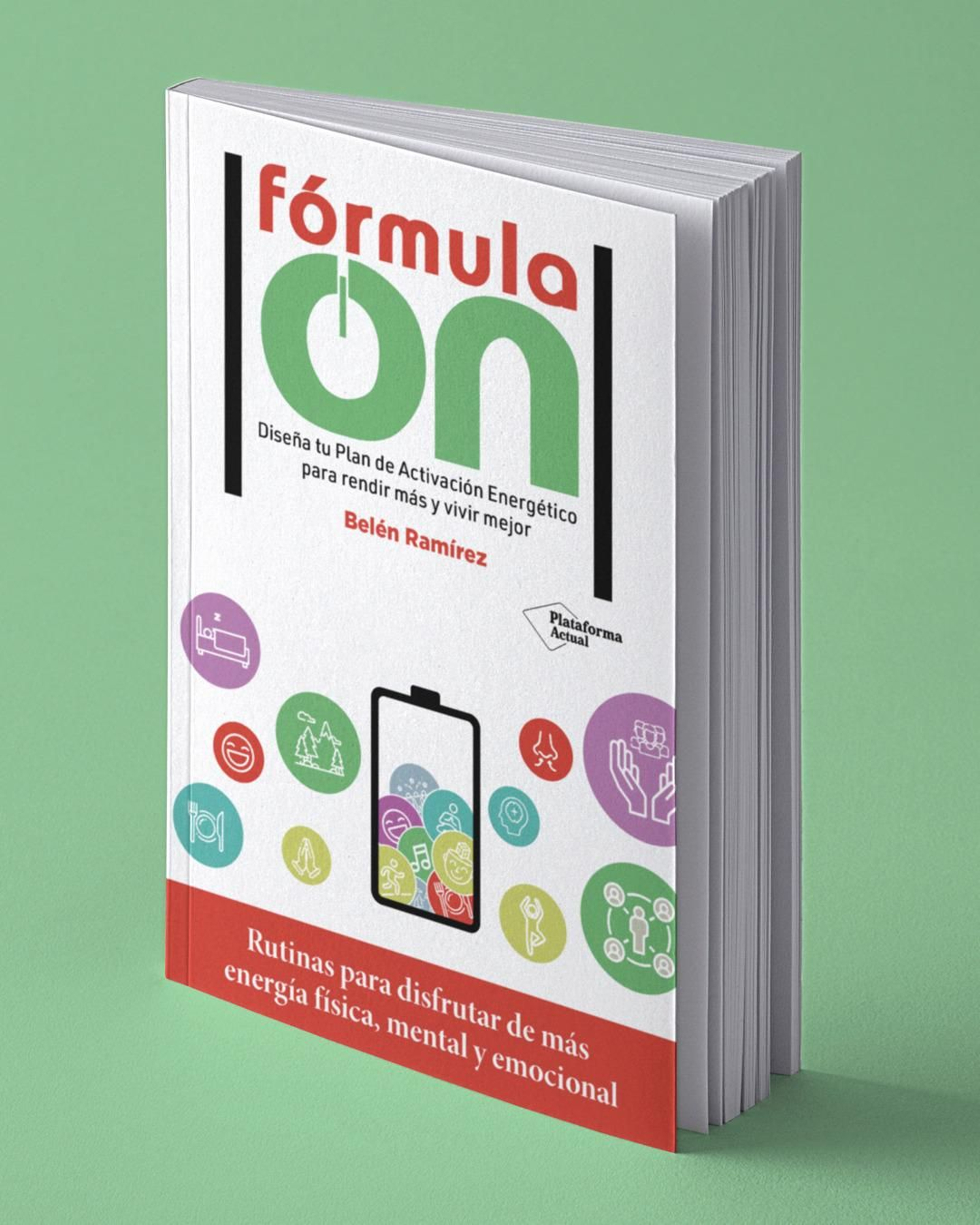 Portada del libro 'Fórmula On. Diseña tu Plan de Activación Energético para rendir más y vivir mejor'. Portada del libro 'Fórmula On. Diseña tu Plan de Activación Energético para rendir más y vivir mejor'.