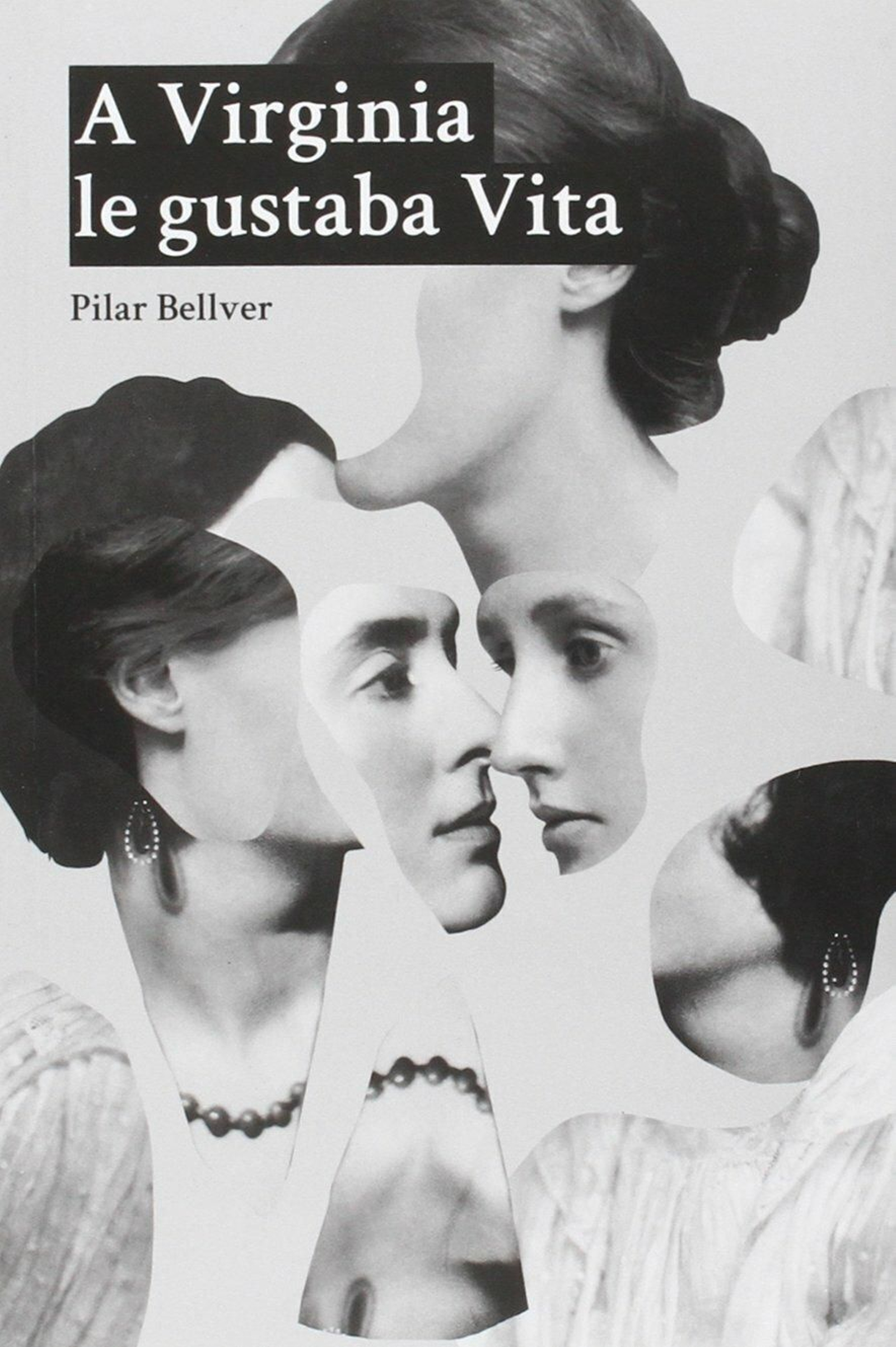 'A Virginia de gustaba Vita', de Pilar Bellver.