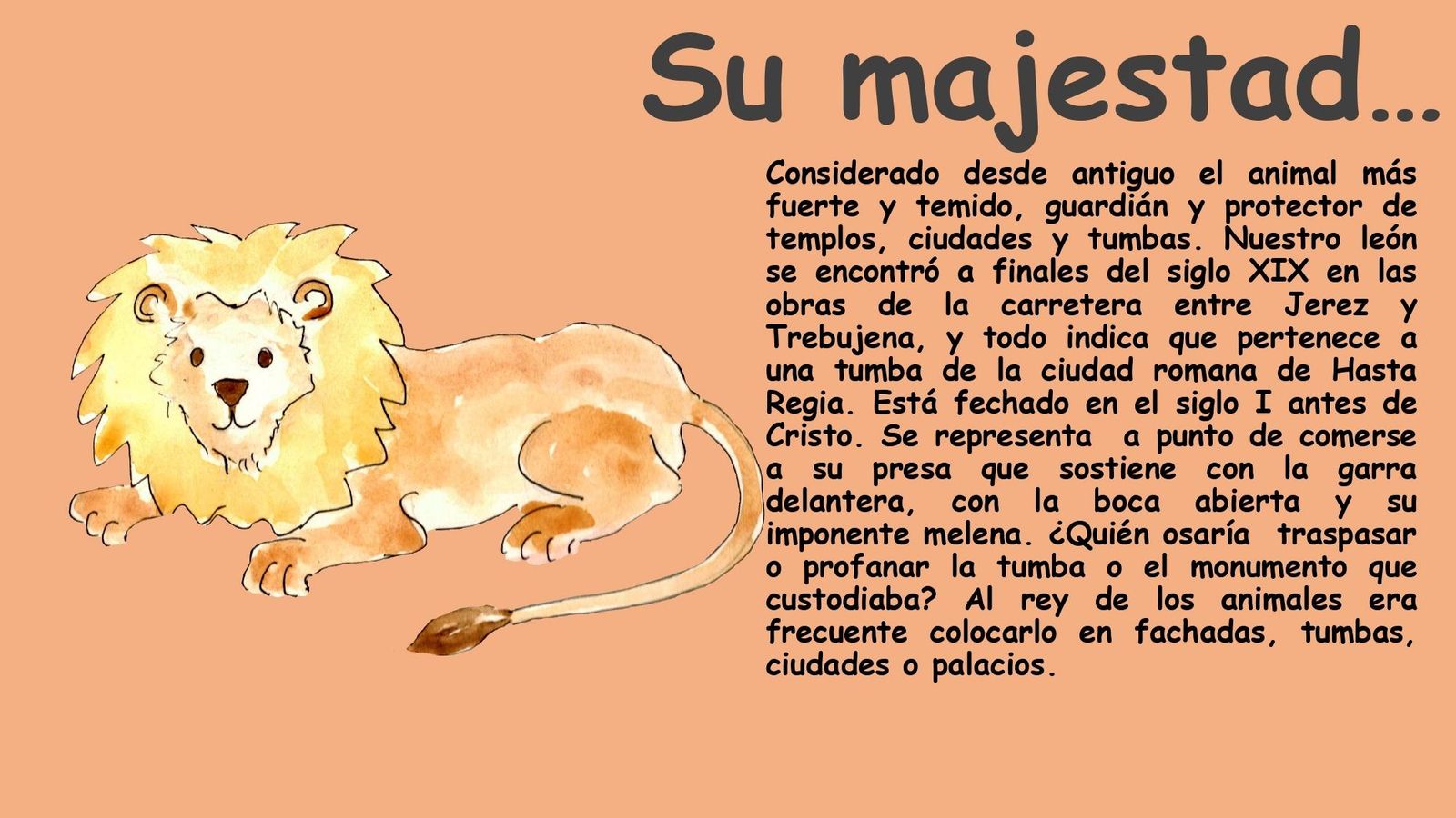 El león. El león.