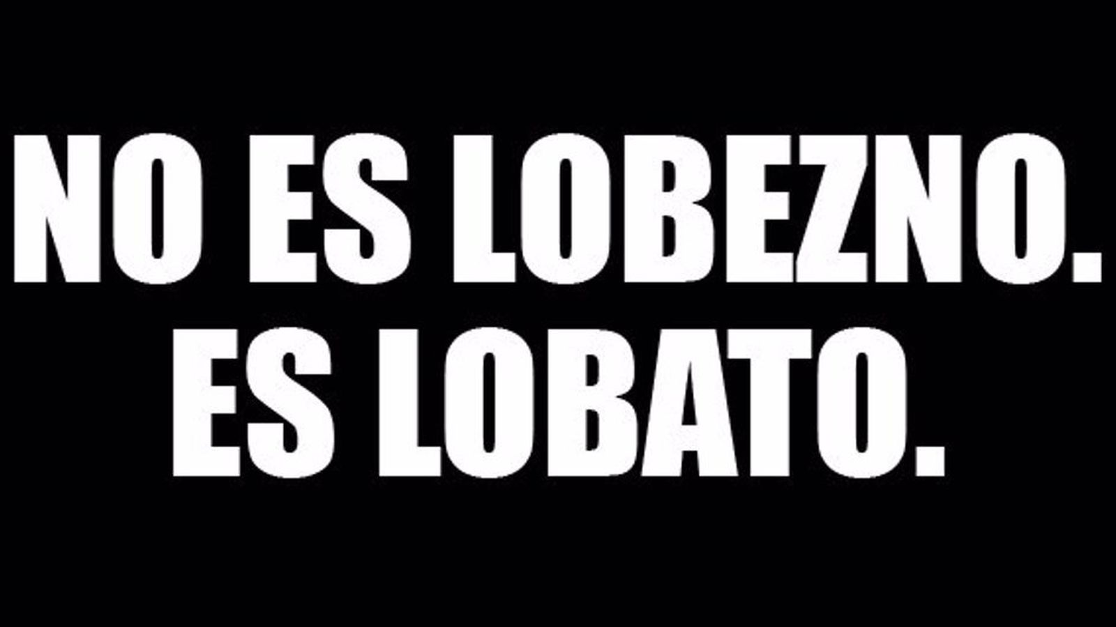 "No es Lobezno, es Lobato"