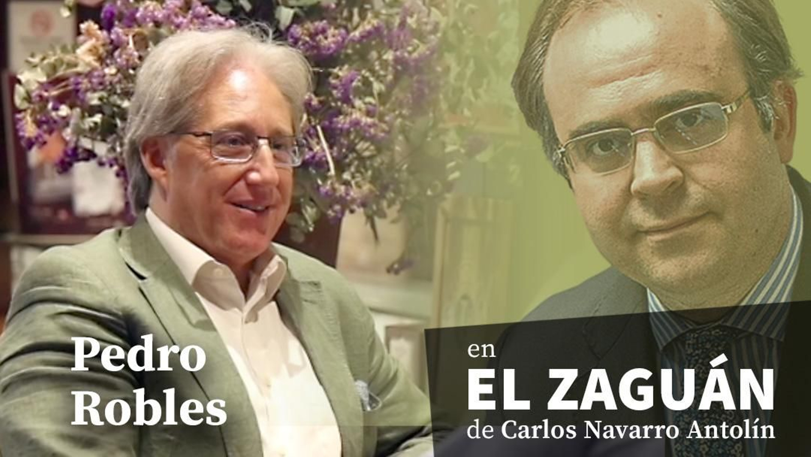El Zaguán de Carlos Navarro Antolín, con Pedro Robles