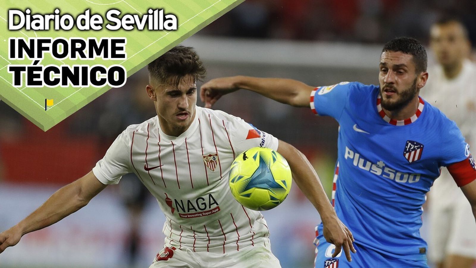 Informe técnico del Sevilla. Análisis: Juan Antonio Solís. Fuente: elaboración propia.