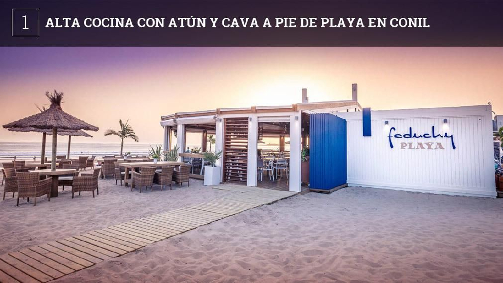 Feduchy Playa, un establecimiento situado en la playa de La Fontanilla, ofrecerá el próximo jueves 20 de junio una cena en la que se ofrecerán platos de alta cocina elaborados por el equipo que comanda el cocinero Roberto Sánchez, uno de los más premiados en la ruta del atún de Conil a pesar de su juventud. Ofrecerán ocho platos y postre todos ellos acompañados con cavas de la bodega Juvé y Camps cuyo delegado en España, Julián Cabeza, estará presente en el evento para explicar los diferentes vinos que se servirán. El atún será el objeto de la cena con platos como un niguiri de descargamento de atún rojo con hígado de pato y trufas, unos bocaditos de tarantelo macerados con naranja y mayonesa de peras o una facera con crema de rape, navajas, huevas de erizo y almejas de Carril. El postre será naranja, atún y chocolate. El precio de la cena es de 45 euros por persona y se puede reservar plaza en el teléfono  627841297.