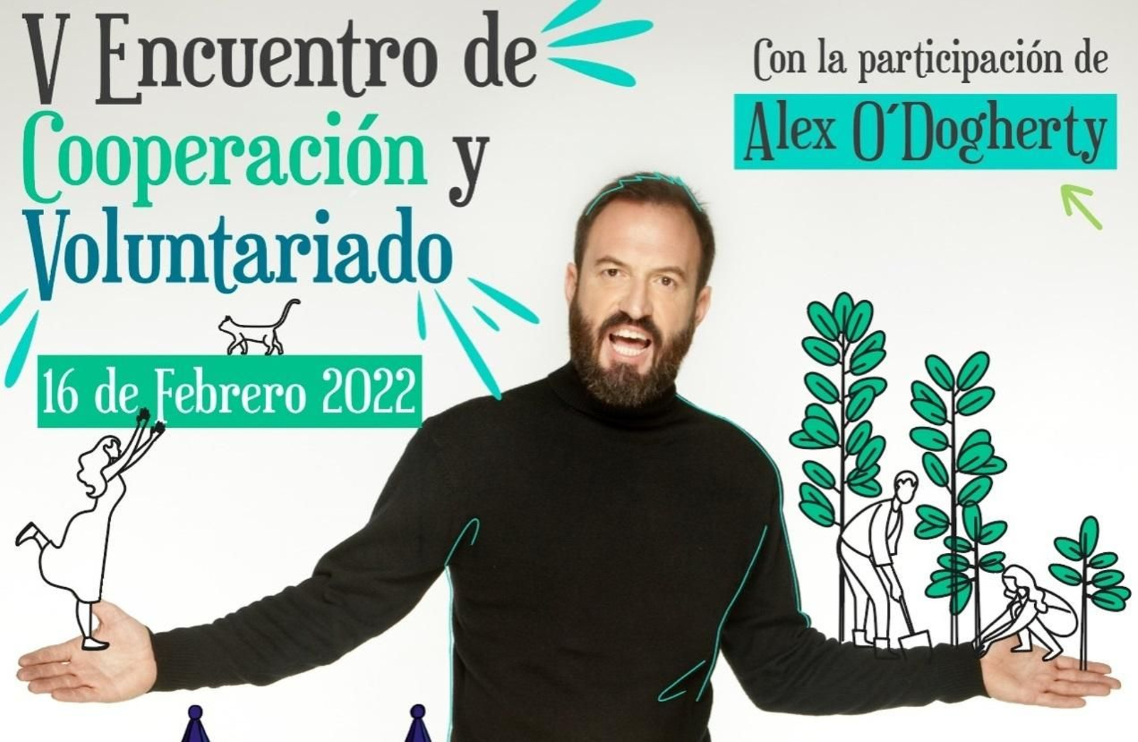 Cartel del V Encuentro de Cooperación y Voluntariado con Álex O'Dogherty. Cartel del V Encuentro de Cooperación y Voluntariado con Álex O'Dogherty.