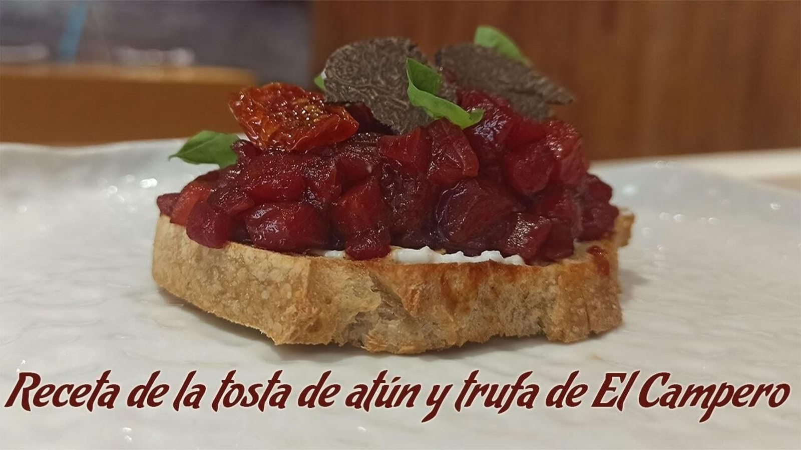 Así se hace la tosta de atún y trufa de El Campero