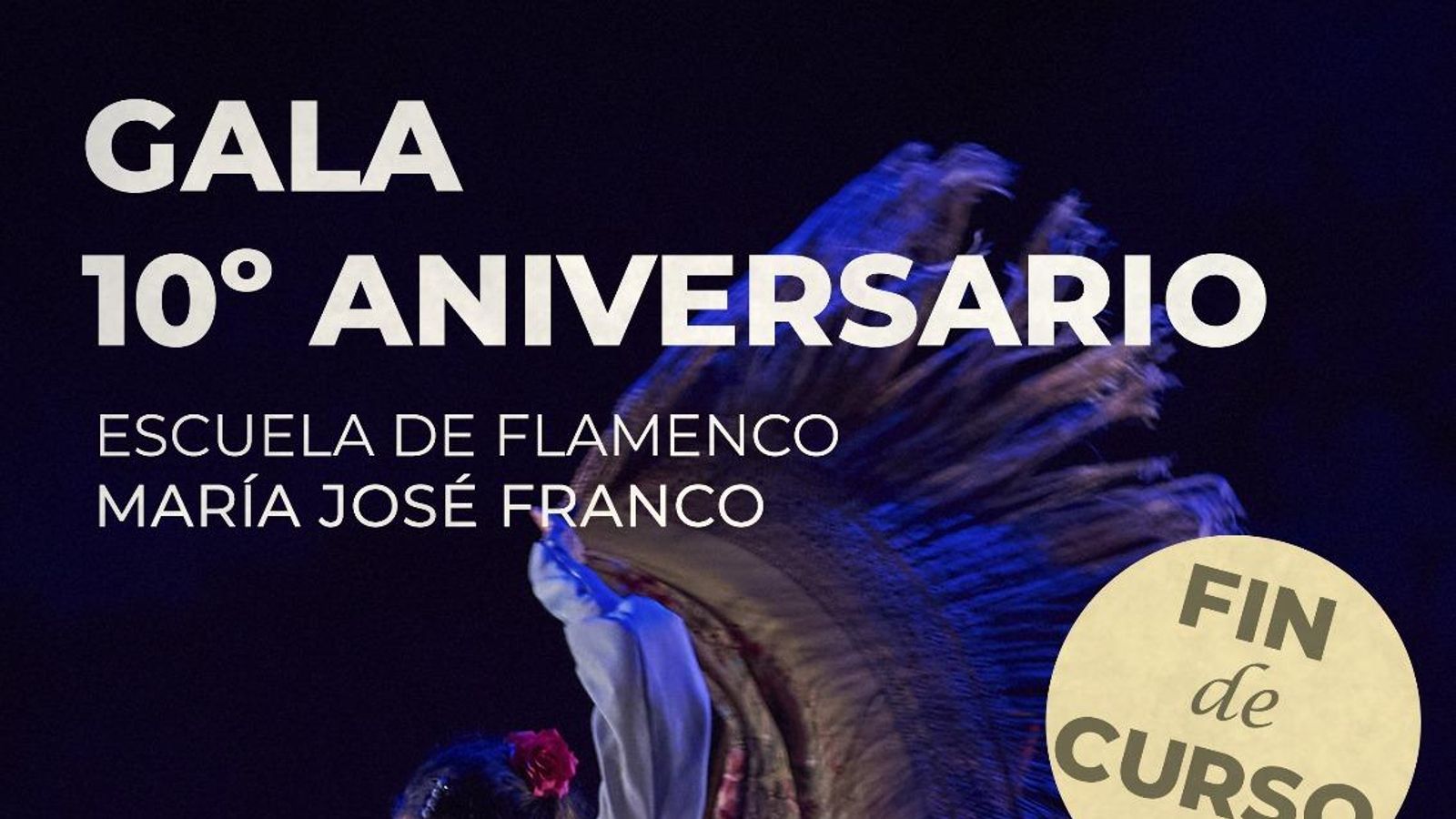 Gala 10º Aniversario de la Escuela de Flamenco María José Franco