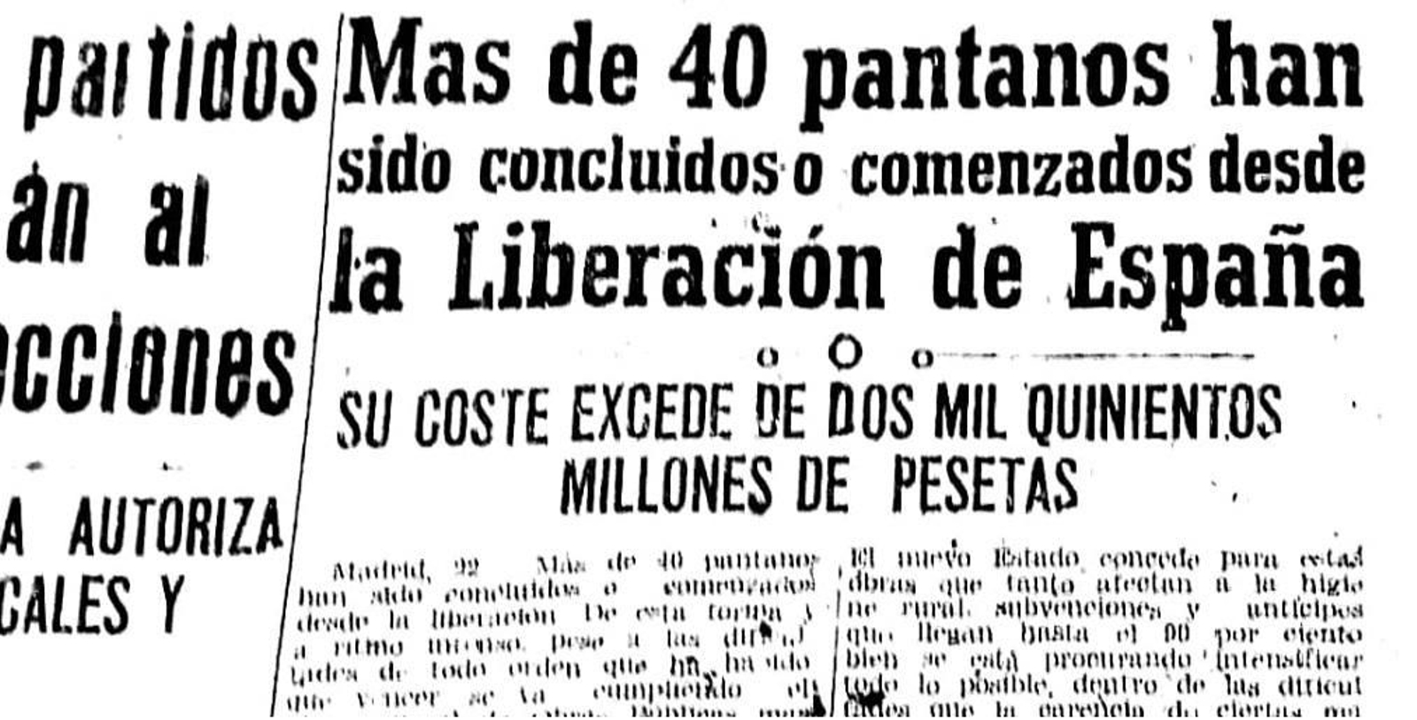 La construcción de pantanos fue utilizada como propaganda antes y después de la sequía, aunque el mapa de los embalses -apuntan algunos historiadores- seguía el marcaje de los latifundios.