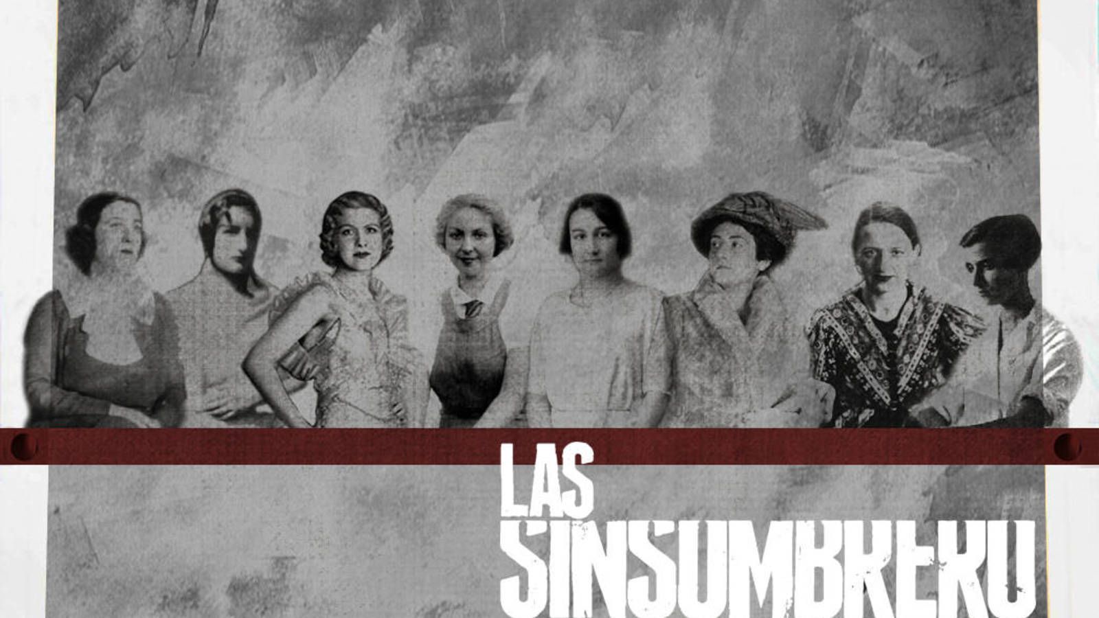 Las Sin Sombrero, las olvidadas de la Gneración del 27, protagonizan unas jornadas.