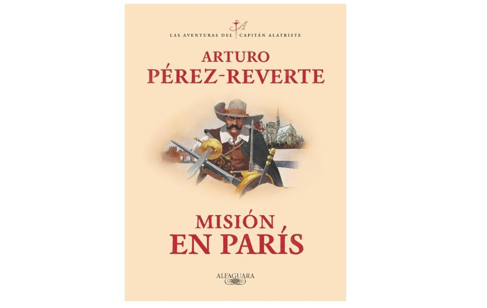 Misión en París (Las aventuras del capitán Alatriste) de Arturo Pérez Reverte