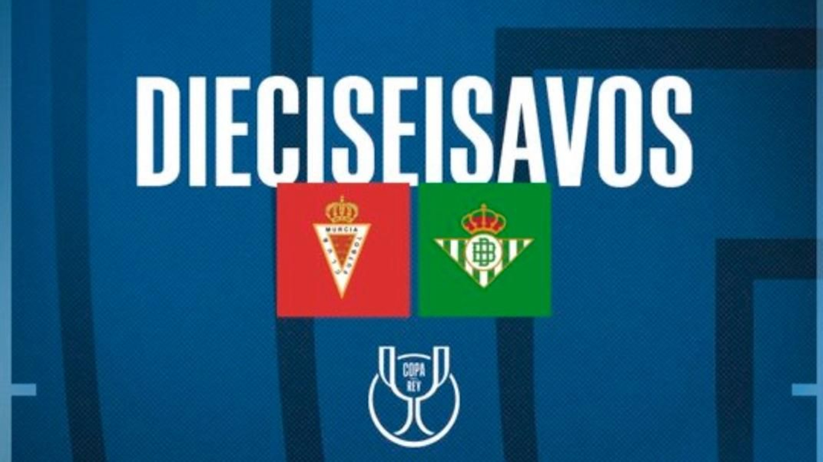 El Betis y el Murcia se las verán en Copa del Rey