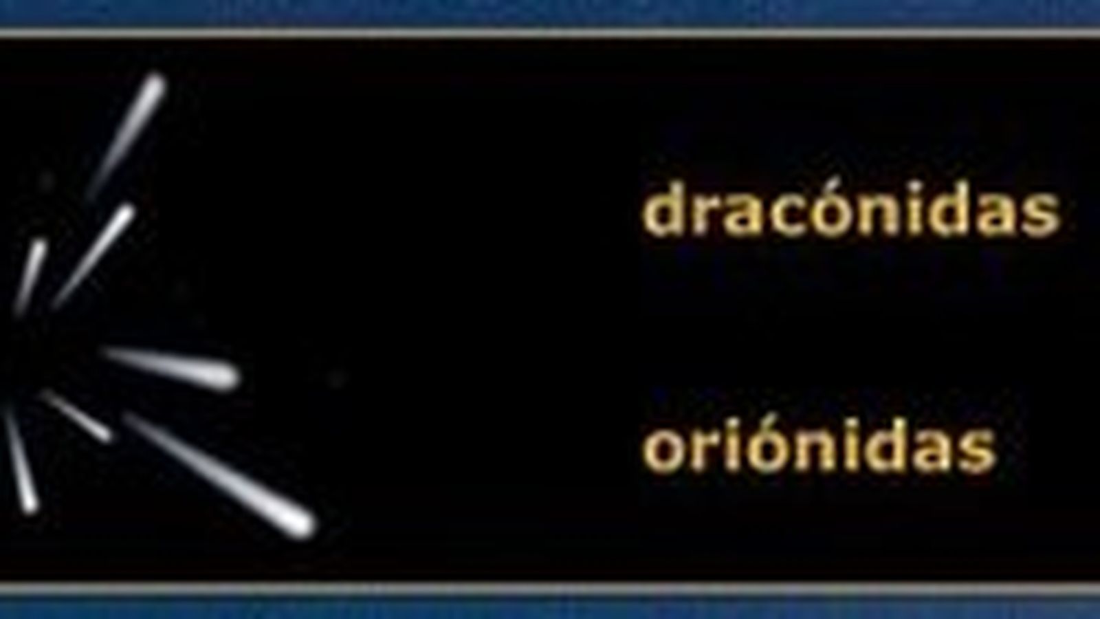 Dracónidas y oriónidas
