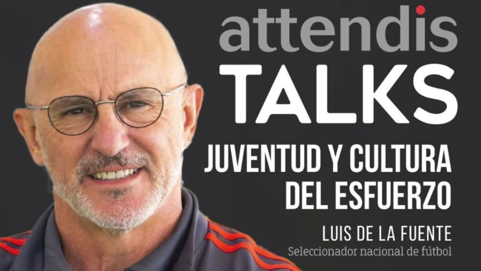 Luis de la Fuente, protagonista de de la nueva edición de Attendis Talks. Luis de la Fuente, protagonista de de la nueva edición de Attendis Talks.