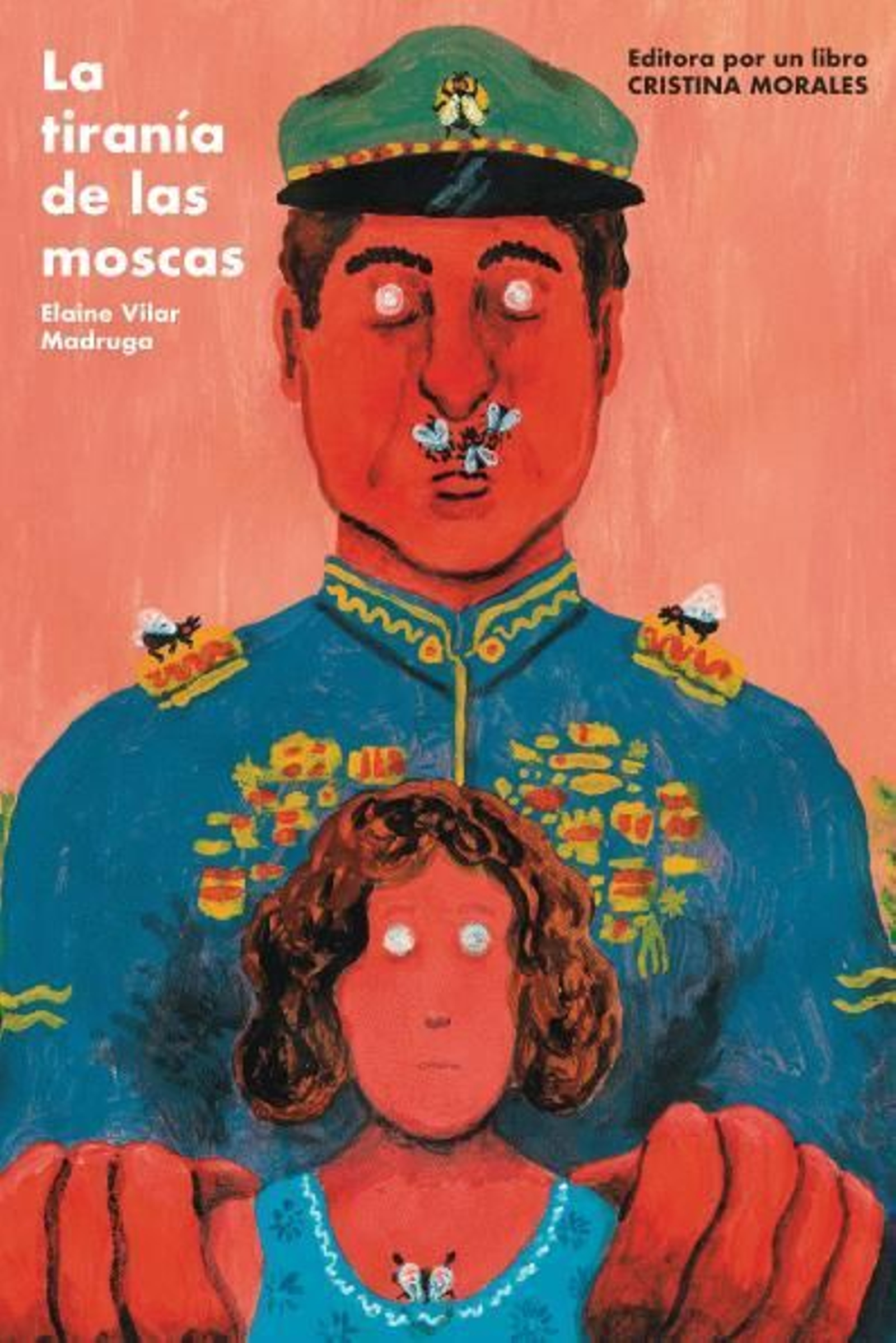 La tiranía de las moscas, Elaine Vilar Madruga. La tiranía de las moscas, Elaine Vilar Madruga.