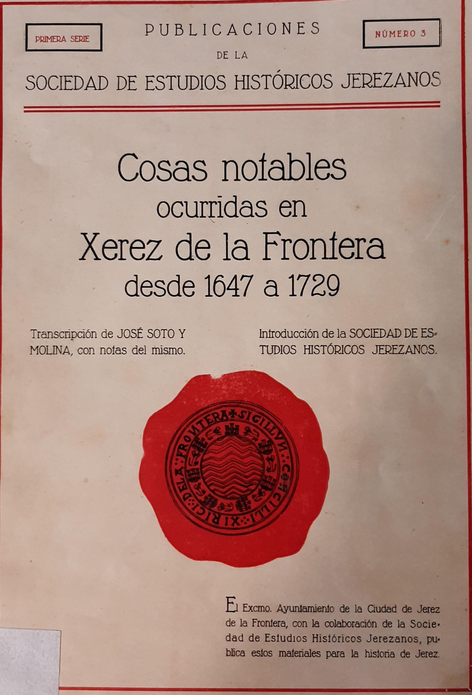 Portada del libro ‘Cosas notables ocurridas en Xerez de la Frontera 1647-1729’, transcrito y anotado por Soto Molina. Portada del libro ‘Cosas notables ocurridas en Xerez de la Frontera 1647-1729’, transcrito y anotado por Soto Molina.