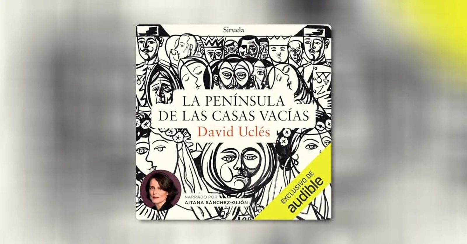 'La Península de las Casas Vacías', disponible en el catálogo de Audible con la voz de Aitana Sánchez-Gijón.