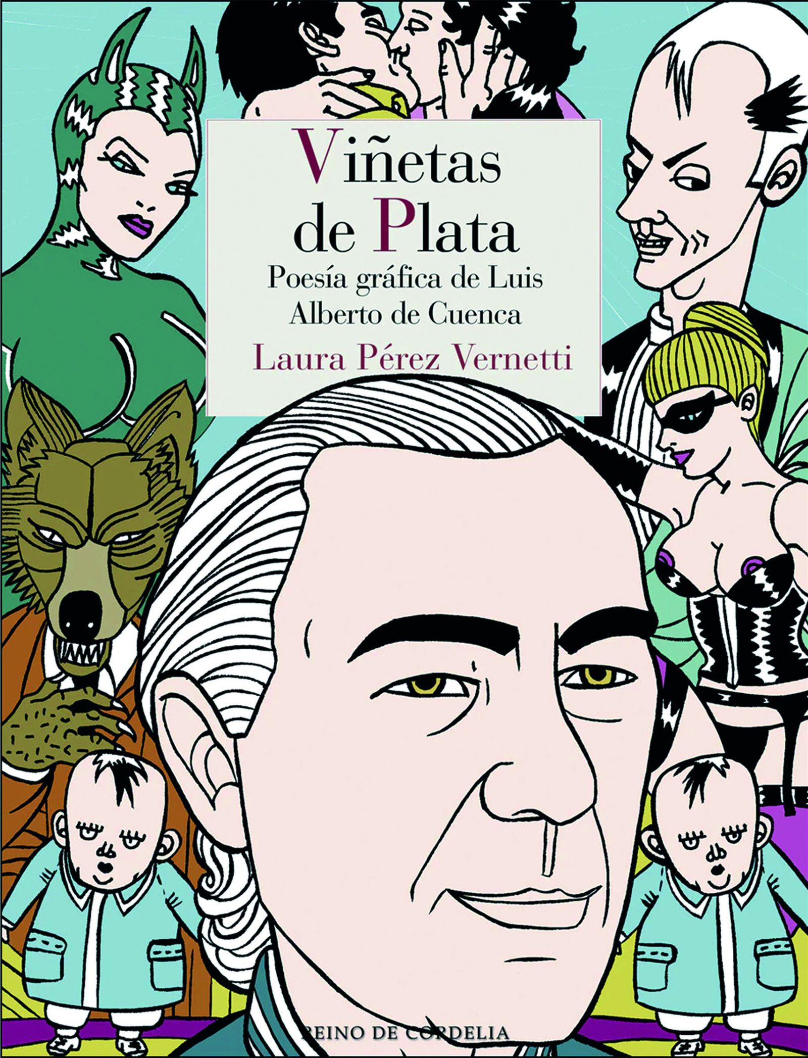 El cómic surgido de la colaboración entre la historietista Laura Pérez Vernetti y el poeta Luis Alberto de Cuenca.