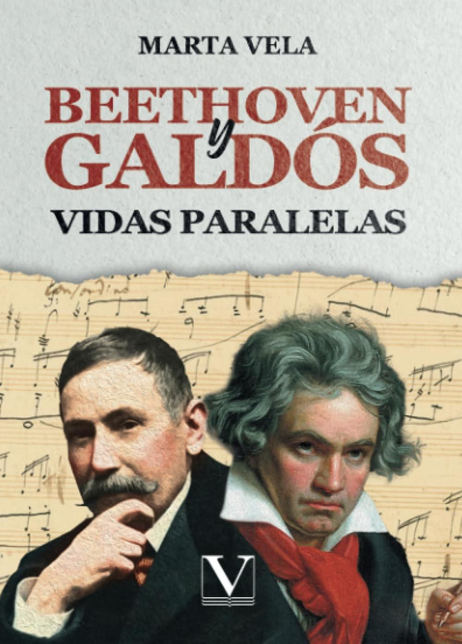 Beethoven y Galdós. Vidas paralelas. Marta Vela (Verbum)