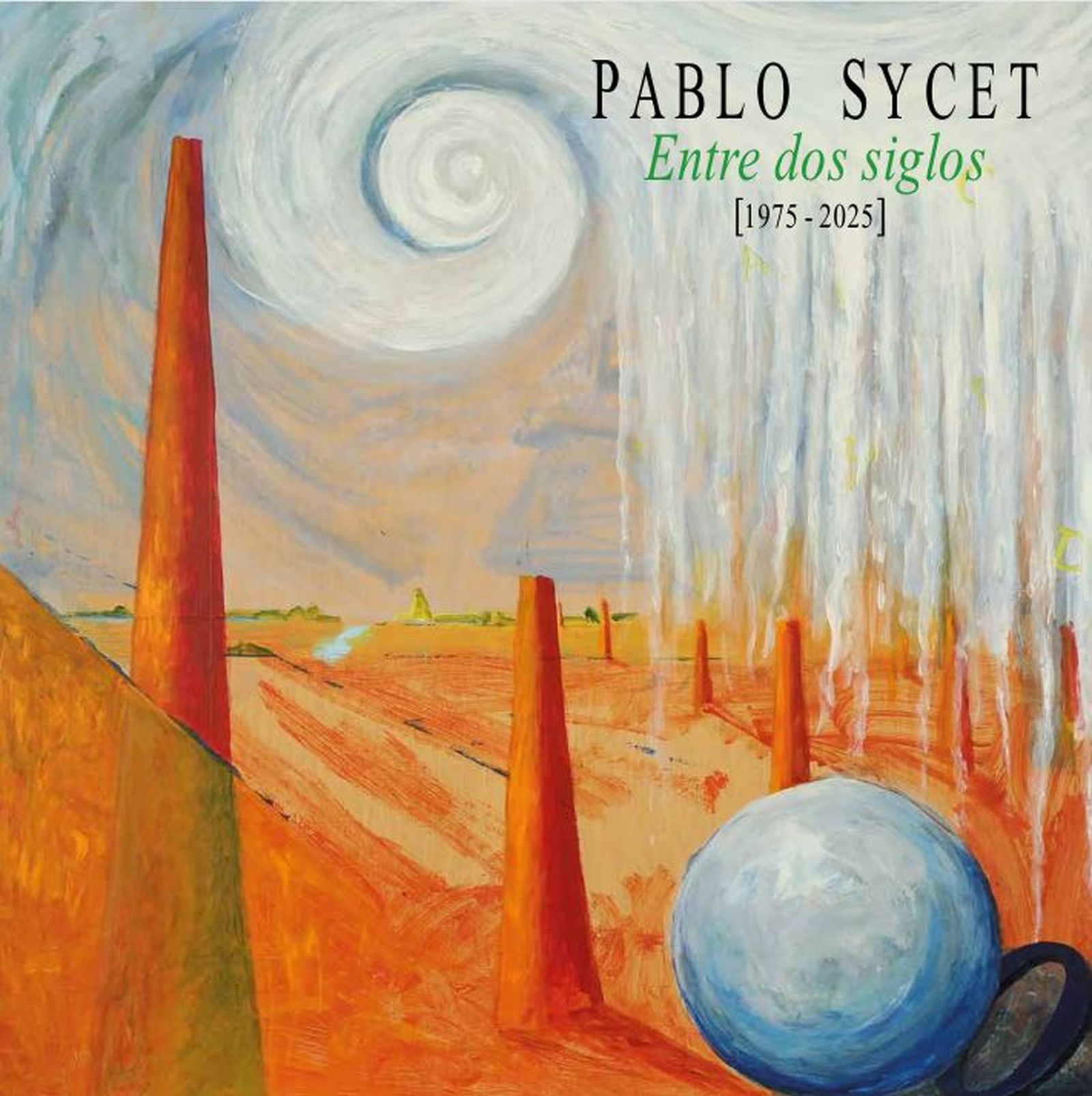 Pablo Sycet. Entre dos siglos (1975-2025).