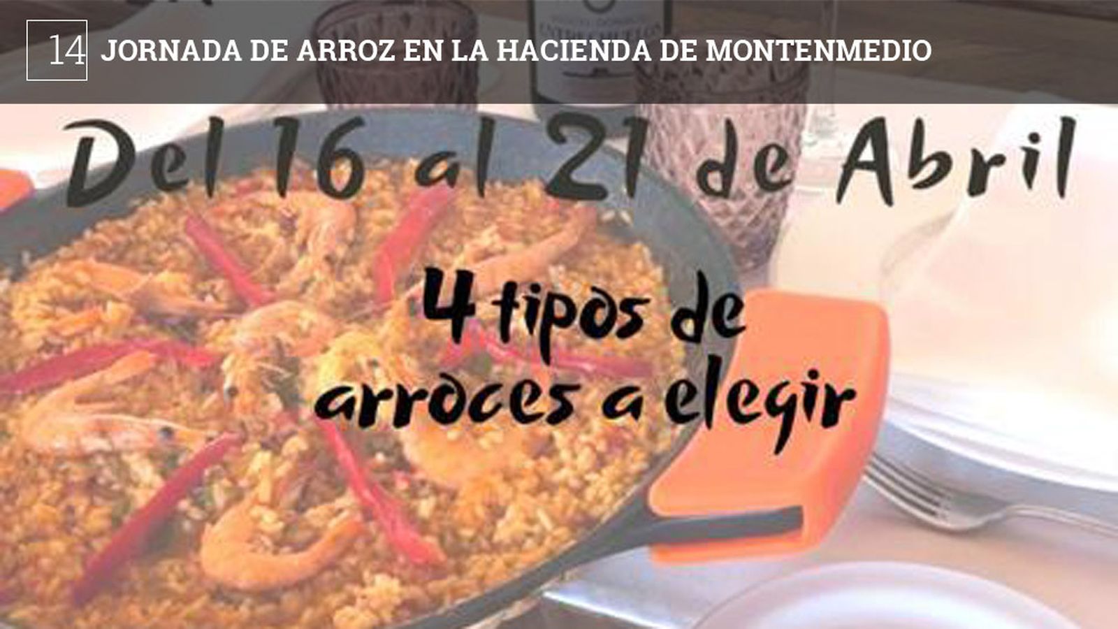 El Restaurante La Hacienda de Montenmedio, situado en la finca de este mismo nombre, en la carretera que va de Vejer hacia Tarifa, celebra del 16 al 24 de abril unas jornadas dedicadas al arroz. Hay hasta cuatro arroces a elegir: Arroz caldoso de langostinos, Campero, Negro con crujiente marino y alioli y Arroz verde vegetal.  La ración sale a 11 euros y hay que pedirlo al menos para dos personas.