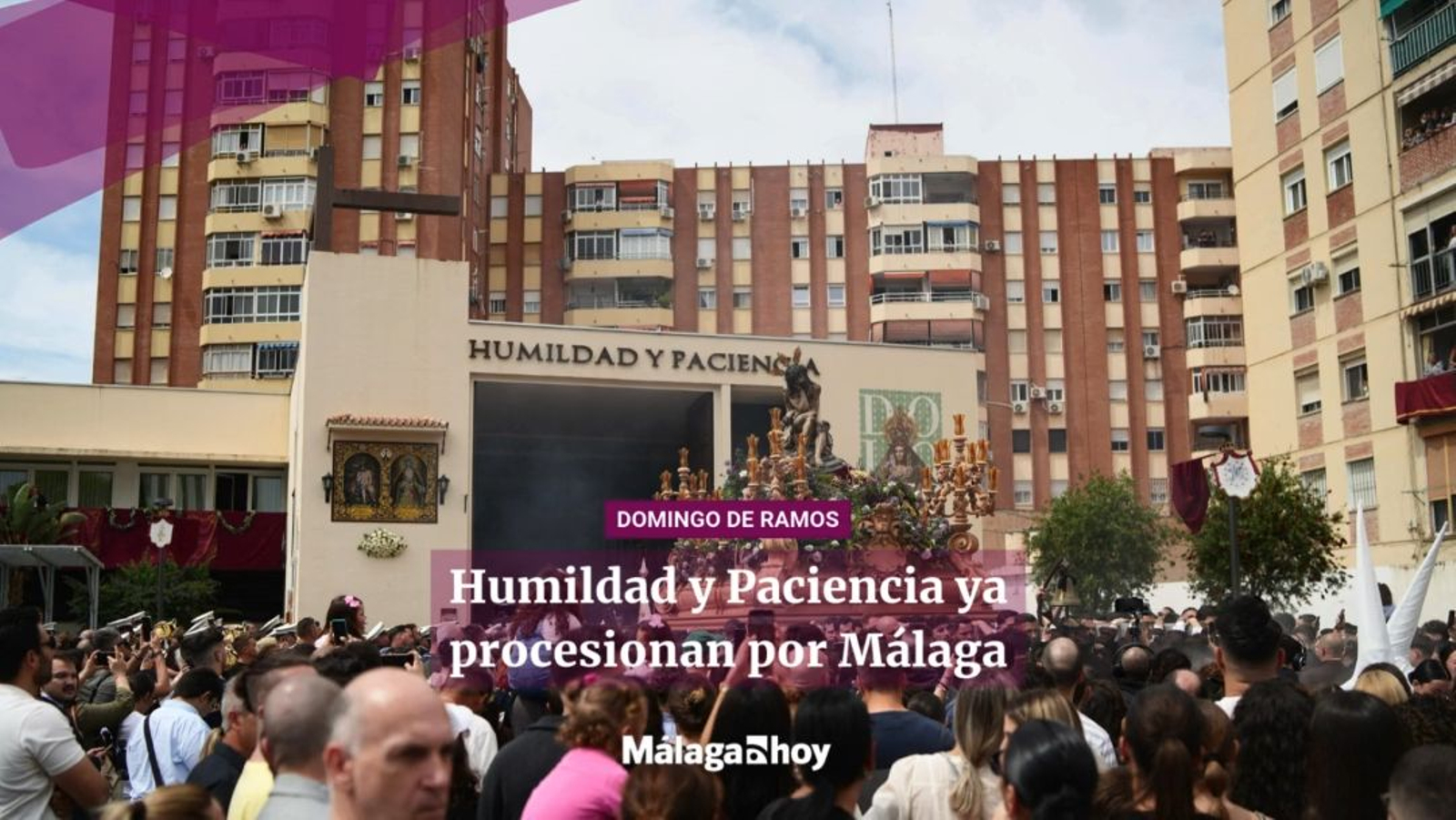 Humildad y Paciencia procesionan ya por las calles de Málaga este Domingo de Ramos Humildad y Paciencia procesionan ya por las calles de Málaga este Domingo de Ramos