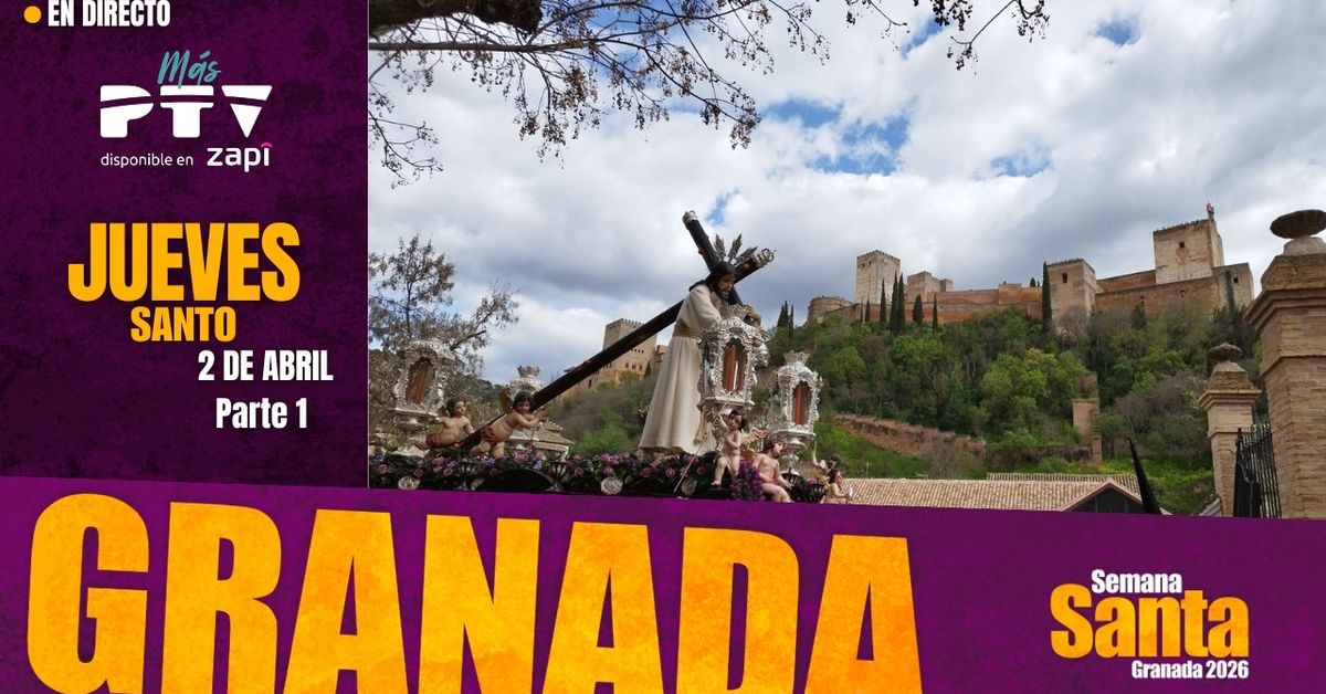 Jueves Santo de Granada 2026, en directo | Las cofradías del Jueves ...