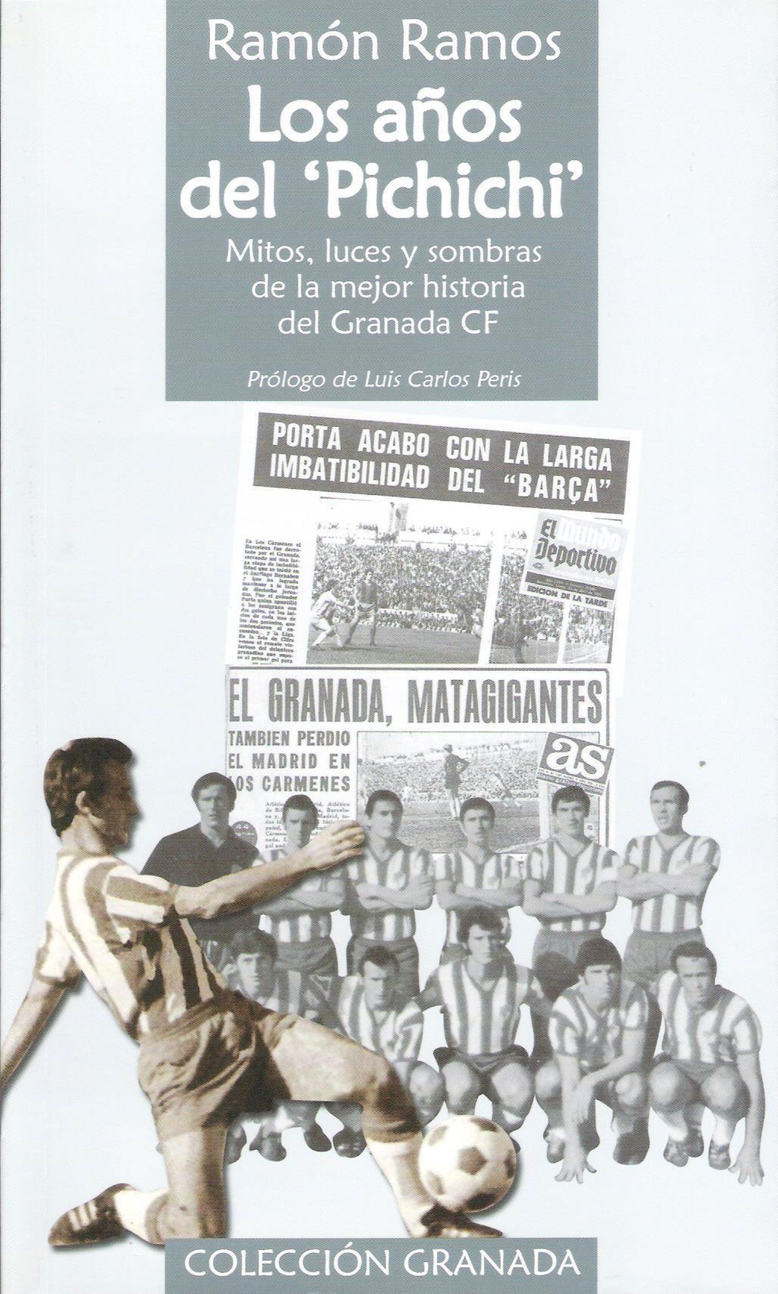 1. Alineación del Granada en la final de Copa el 21 de junio de 1959. Ramoní entre ellos. 2. Historiadores del Granada: Lasso, J.L. Ramos, Ramón Ramos con el mítico Porta y J. L. Entrala. 3. La historia del Granada. 4. Portada del libro 'Los años del Pichichi', de R. Ramos. /Fotos: José Luis Delgado