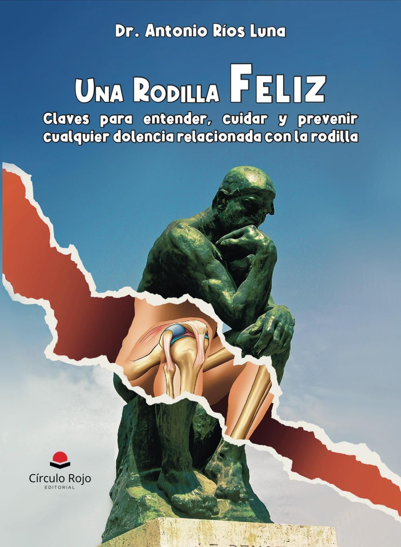 Portada del sexto libro publicado por el doctor Ríos: 'Una rodilla feliz'.