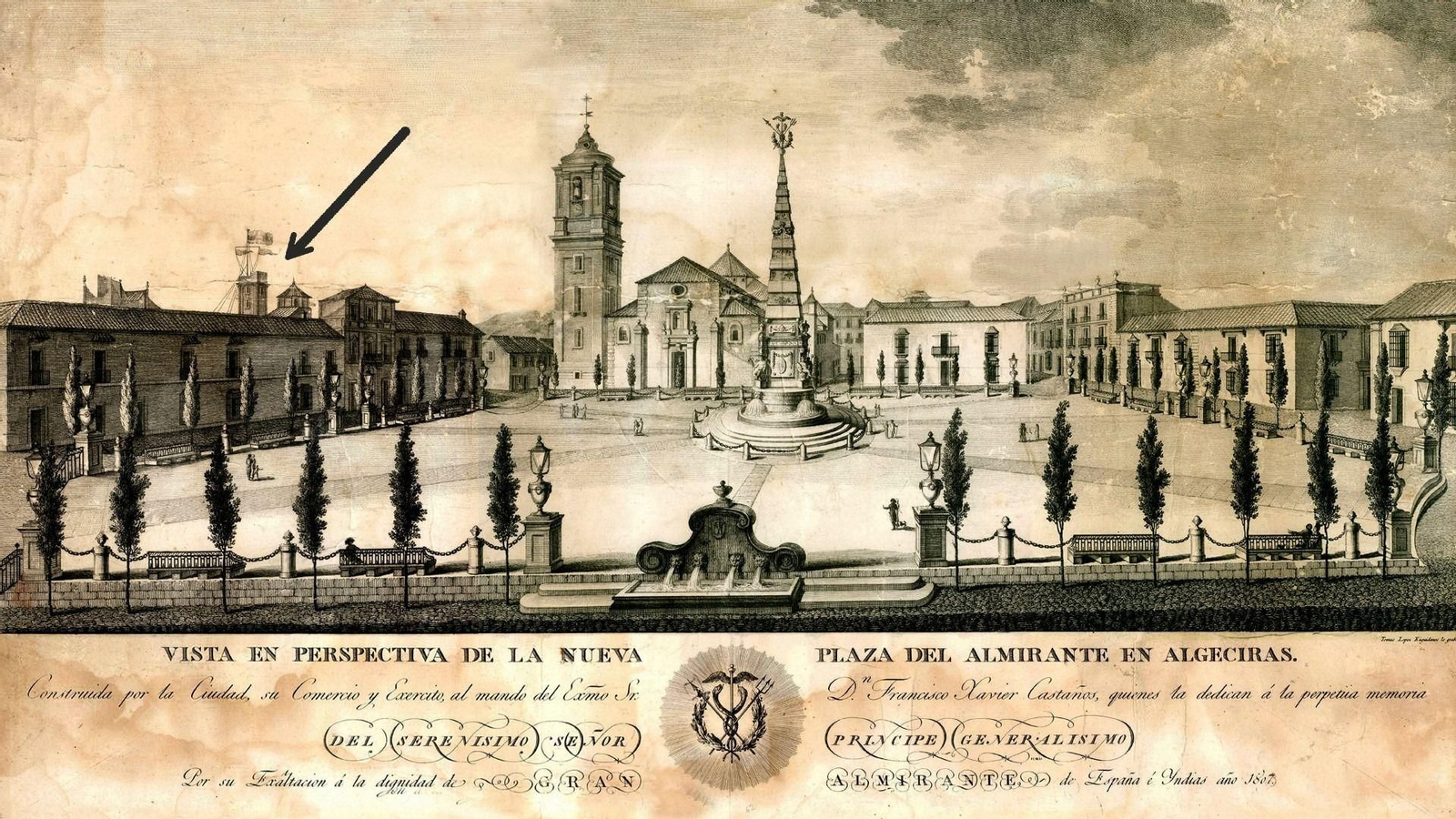 Grabado realizado por Tomás López de Enguidanos en 1807 con el proyecto de urbanización de la Plaza Alta promovido por el General Castaños y llevado a cabo por el coronel don Joaquín Dolz del Castellar. (Señalada con una flecha la sede de la Comandancia General del Campo de Gibraltar).