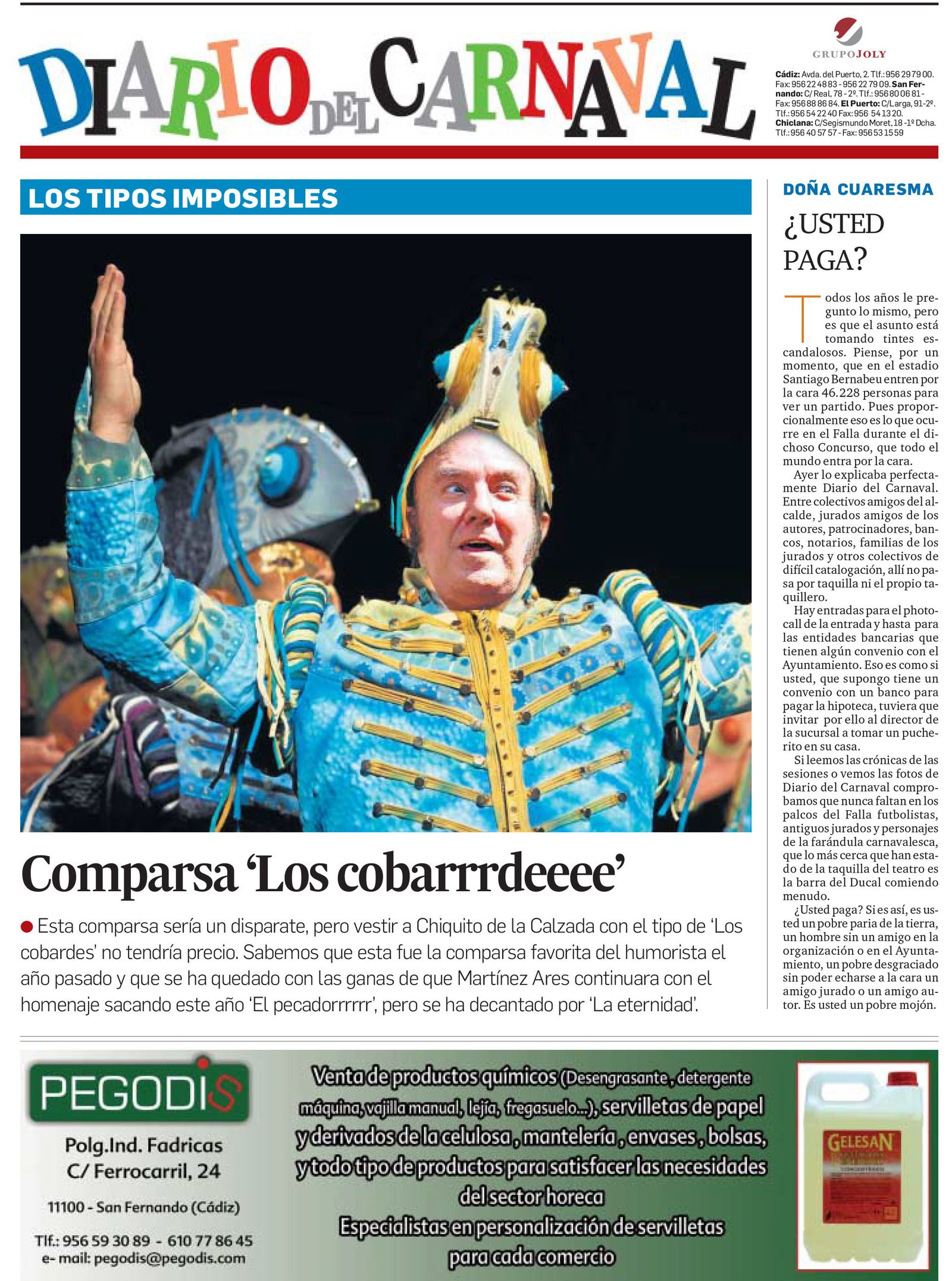 Este año nos lo pasamos en grande inventando tipos. Aquí el gran Chiquito.