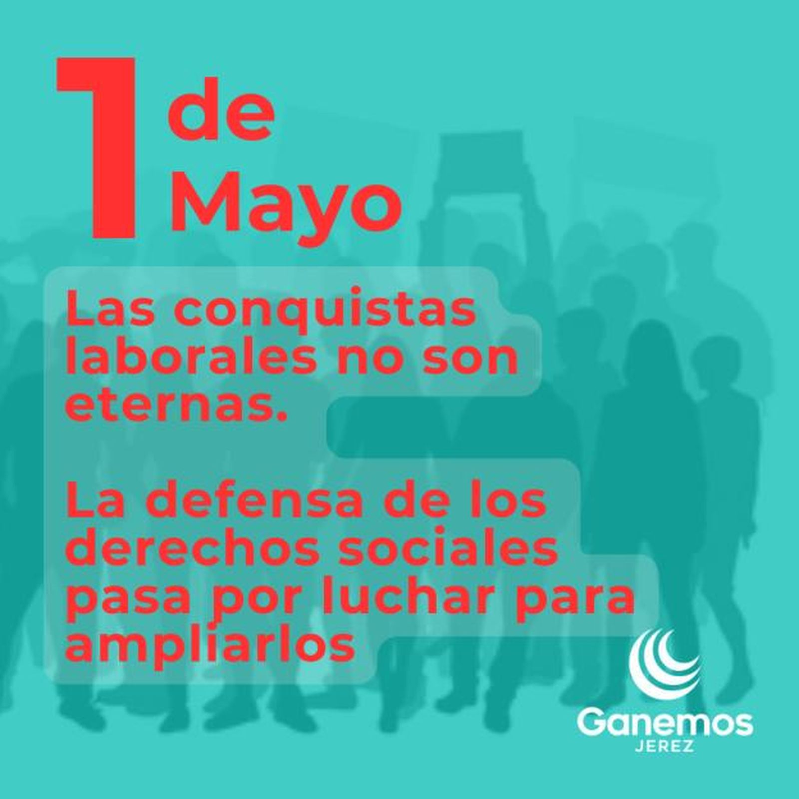 Ganemos Jerez llama a la ciudadanía a sumarse a las movilizaciones por el 1 de mayo.