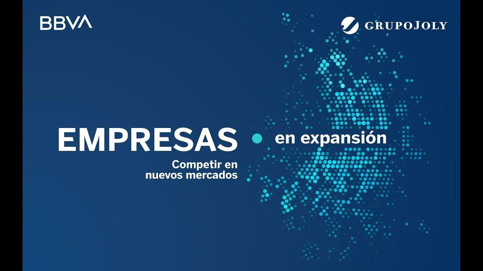 Mesa debate "Empresas en expansión, competir en nuevos mercados". GRUPO JOLY- BBVA Mesa debate "Empresas en expansión, competir en nuevos mercados". GRUPO JOLY- BBVA