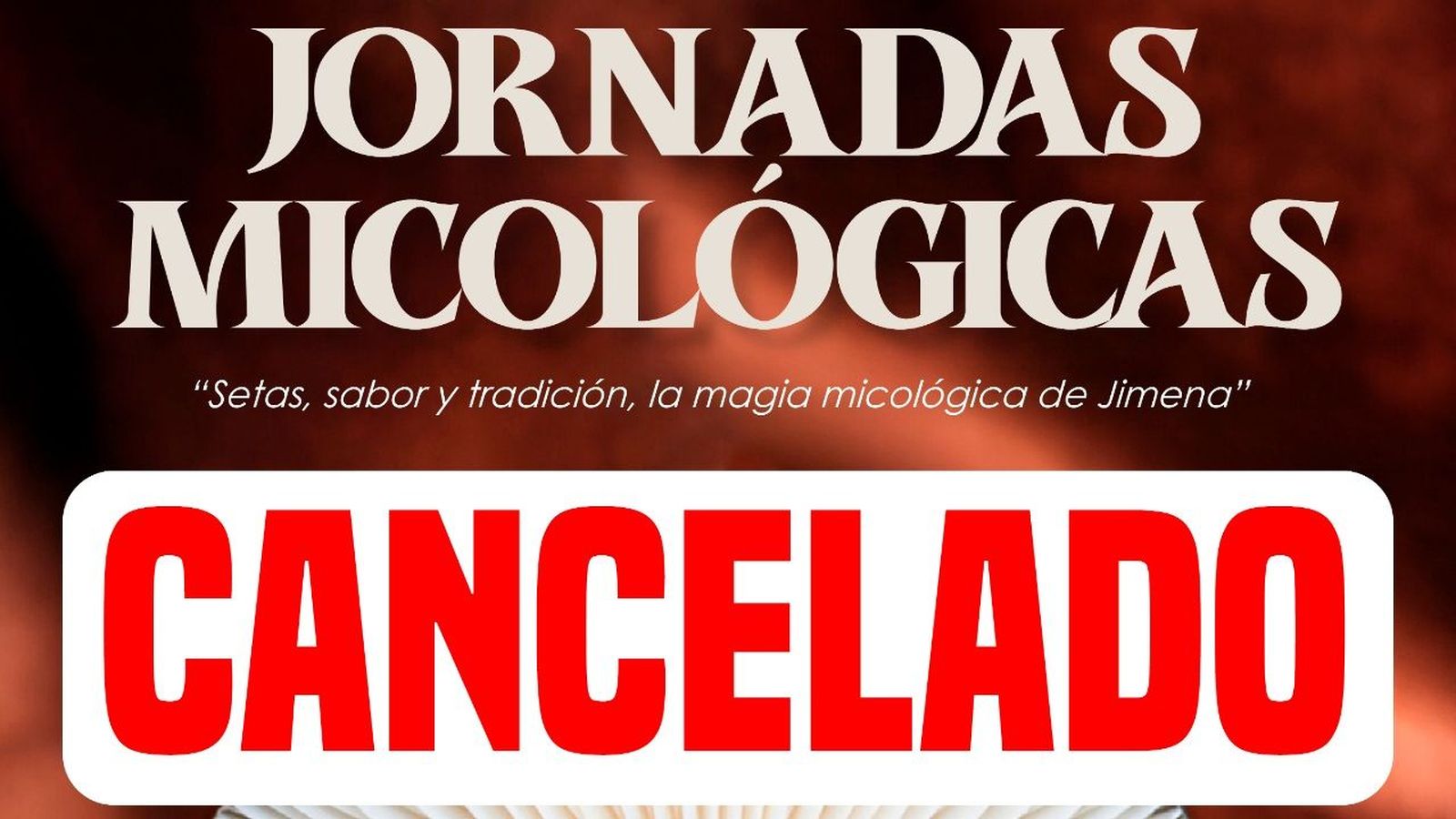 Canceladas las XXVI Jornadas Micológicas
