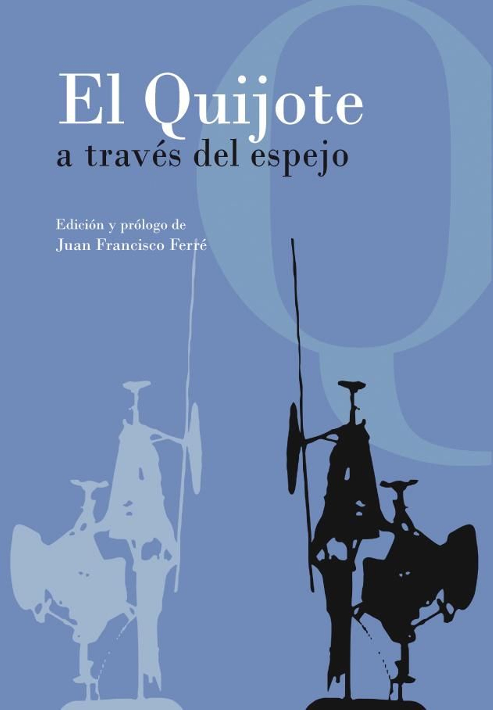 'El Quijote a través del espejo', de Juan Francisco Ferré.