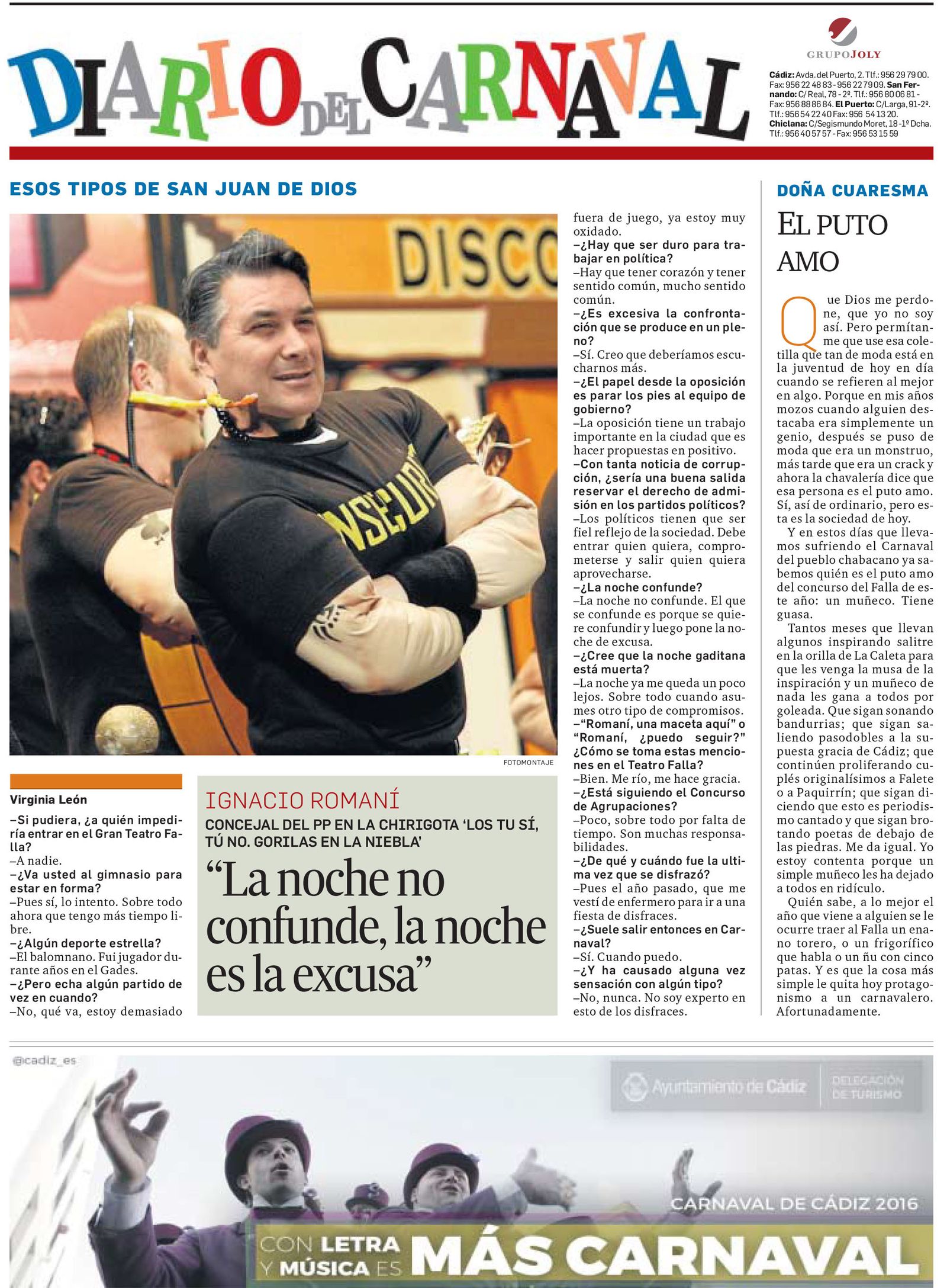 Disfrazamos a toda la corporación. A alguno la broma le sentó peor.