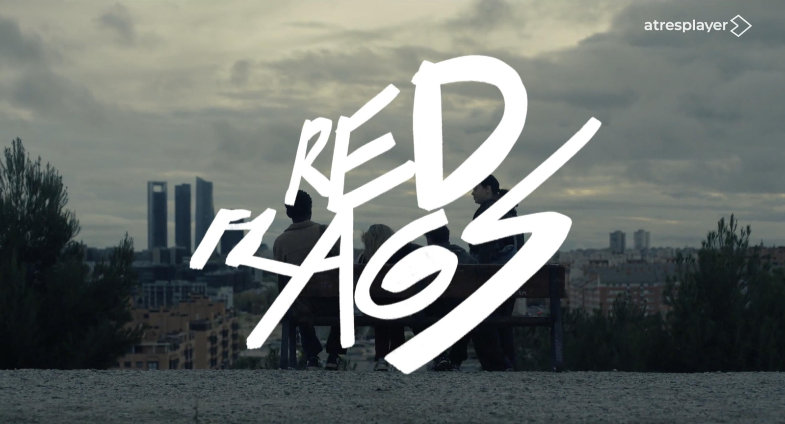 atresplayer da en el clavo con 'Red Flags':  No crear esta serie sí que hubiese sido una red flag